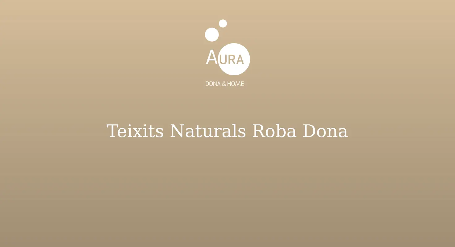 Teixits Naturals Roba Dona